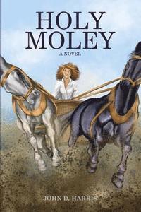 John D. Harris - Holy Moley, Häftad