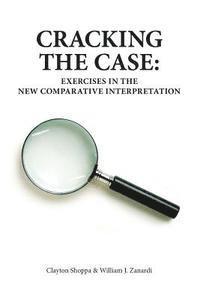 bokomslag Cracking the Case: Exercises in the New Comparative Interpretation