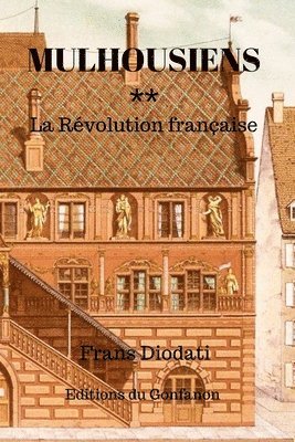 Mulhousiens: La Révolution française 1
