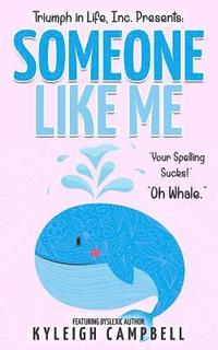 bokomslag Someone Like Me: Your Spelling Sucks! Oh Whale.
