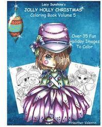 bokomslag Lacy Sunshine's Jolly Holly Christmas Coloring Book Volume 5: Whimsical Holiday Elves, Mermaids, Angels and More To Color