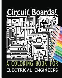 bokomslag Circuit Boards! A Coloring Book For Electrical Engineers
