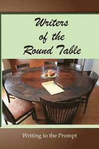 bokomslag Writers of the Round Table: Writing to the Prompt