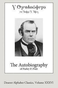 bokomslag The Autobiography of Parley P. Pratt (Deseret Alphabet edition)