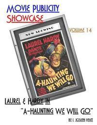 bokomslag Movie Publicity Showcase Volume 14: Laurel and Hardy in "A-Haunting We Will Go"