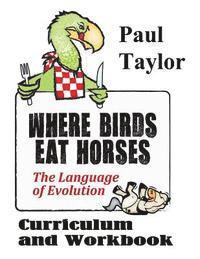 Paul F. Taylor - Where Birds Eat Horses Workbook, Häftad