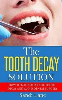 bokomslag Tooth Decay Solution