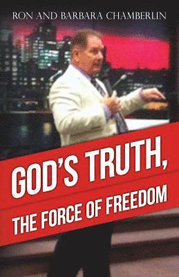 GOD'S TRUTH, The Force of Freedom 1