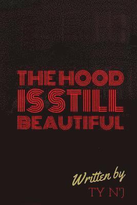 The Hood's Still Beautiful 1