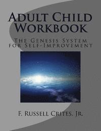 bokomslag Adult Child Workbook: The Genesis System for Self-Improvement