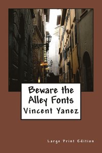 bokomslag Beware the Alley Fonts (Large Print Edition)