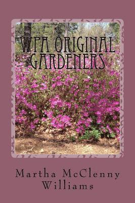 WPA Original Gardeners: Norfolk Botanical Garden 1