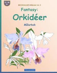 bokomslag BROCKHAUSEN Målarbok Vol. 3 - Fantasy: Orkidéer: Målarbok