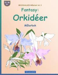 BROCKHAUSEN Målarbok Vol. 3 - Fantasy: Orkidéer: Målarbok 1