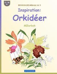 bokomslag BROCKHAUSEN Målarbok Vol. 5 - Inspiration: Orkidéer: Målarbok
