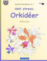 bokomslag BROCKHAUSEN Målarbok Vol. 7 - Anti stress: Orkidéer: Målarbok