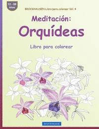 bokomslag BROCKHAUSEN Libro para colorear Vol. 4 - Meditación: Orquídeas: Libro para colorear