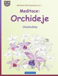 BROCKHAUSEN Omalovánky Vol. 4 - Meditace: Orchideje: Omalovánky 1