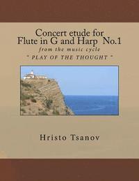 Concert etude for Flute in G and Harp No.1: from the music cycle ' PLAY OF THE THOUGHT ' 1