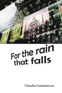 Claudia Cammisecra - For the rain that falls, Häftad