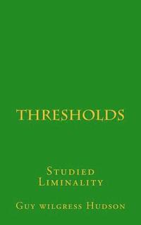 bokomslag Thresholds: Studied Liminality