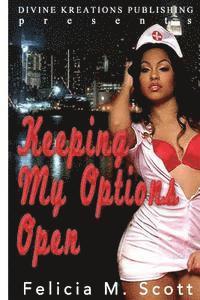 Felicia M. Scott - Keeping My Options Open, Häftad