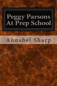 bokomslag Peggy Parsons At Prep School