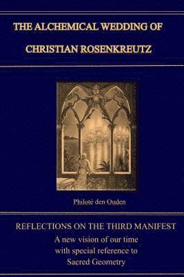 The Alchemical Wedding of Christian Rosenkreutz: Exploring the Mysteries in the Third Manifest 1