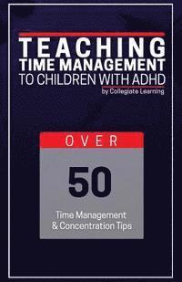 Collegiate Learning - Teaching Time Management to Children with ADHD, Häftad