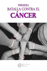 bokomslag Primera Batalla Contra el Cancer