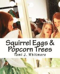 bokomslag Squirrel Eggs & Popcorn Trees: The Funny Things Kids Say