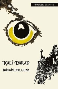 bokomslag Kali Darad - Knigin der Arena