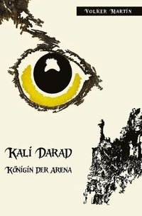 bokomslag Kali Darad - Koenigin der Arena
