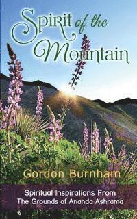 bokomslag Spirit of the Mountain: Spiritual Inspiratations From The Grounds of Ananda Ashrama