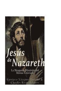 bokomslag Jesús de Nazareth: La Búsqueda Histórica del Mesías Cristiano