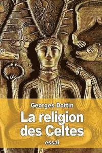 bokomslag La Religion des Celtes