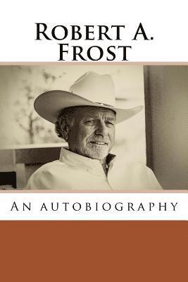 Robert A. Frost - Robert A. Frost: An autobiography, Häftad