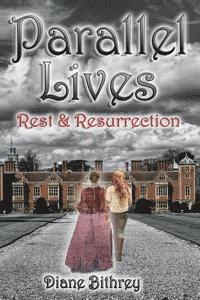 Parallel Lives: Rest and Resurrection 1