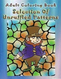 bokomslag Adult Coloring Book Selection Of Unruffled Patterns: Mandala Coloring Book