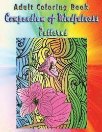 Adult Coloring Book Compendium of Mindfulness Patterns: Mandala Coloring Book 1