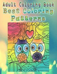 Adult Coloring Book Best Coloring Patterns: Mandala Coloring Book 1