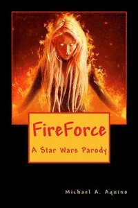 bokomslag FireForce: A Star Wars Parody