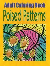 bokomslag Adult Coloring Book Poised Patterns: Mandala Coloring Book