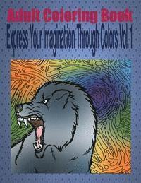 Kevin Williams - Adult Coloring Book Express Your Imagination Through Colors Vol. 1: Mandala Coloring Book, Häftad