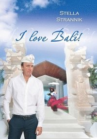 bokomslag I love Bali!-2: Collection of essays on Bali