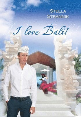 bokomslag I love Bali!-2: Collection of essays on Bali