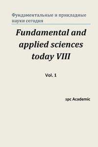 bokomslag Fundamental and Applied Sciences Today VIII. Vol. 1: Proceedings of the Conference. North Charleston, 10-11.05.2016