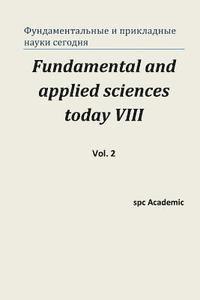 Fundamental and Applied Sciences Today VIII. Vol. 2: Proceedings of the Conference. North Charleston, 10-11.05.2016 1