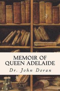 bokomslag Memoir of Queen Adelaide