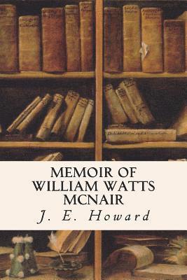 Memoir of William Watts McNair 1